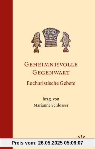 Geheimnisvolle Gegenwart - Eucharistische Gebete