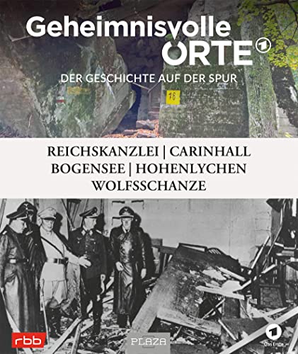 Geheimnisvolle Orte - Der Geschichte auf der Spur - RBB und das Erste Deutsche Fernsehen: Wolfsschanze, Küstrin, Bogensee, Ostwall, Hohenlychen, Reichskanzlei, Carinhall Geheimnisvolle Orte - Der Geschichte auf der Spur - RBB und das Erste Deutsche Fernsehen: Wolfsschanze, Küstrin, Bogensee, Ostwall, Hohenlychen, Reichskanzlei, Carinhall
