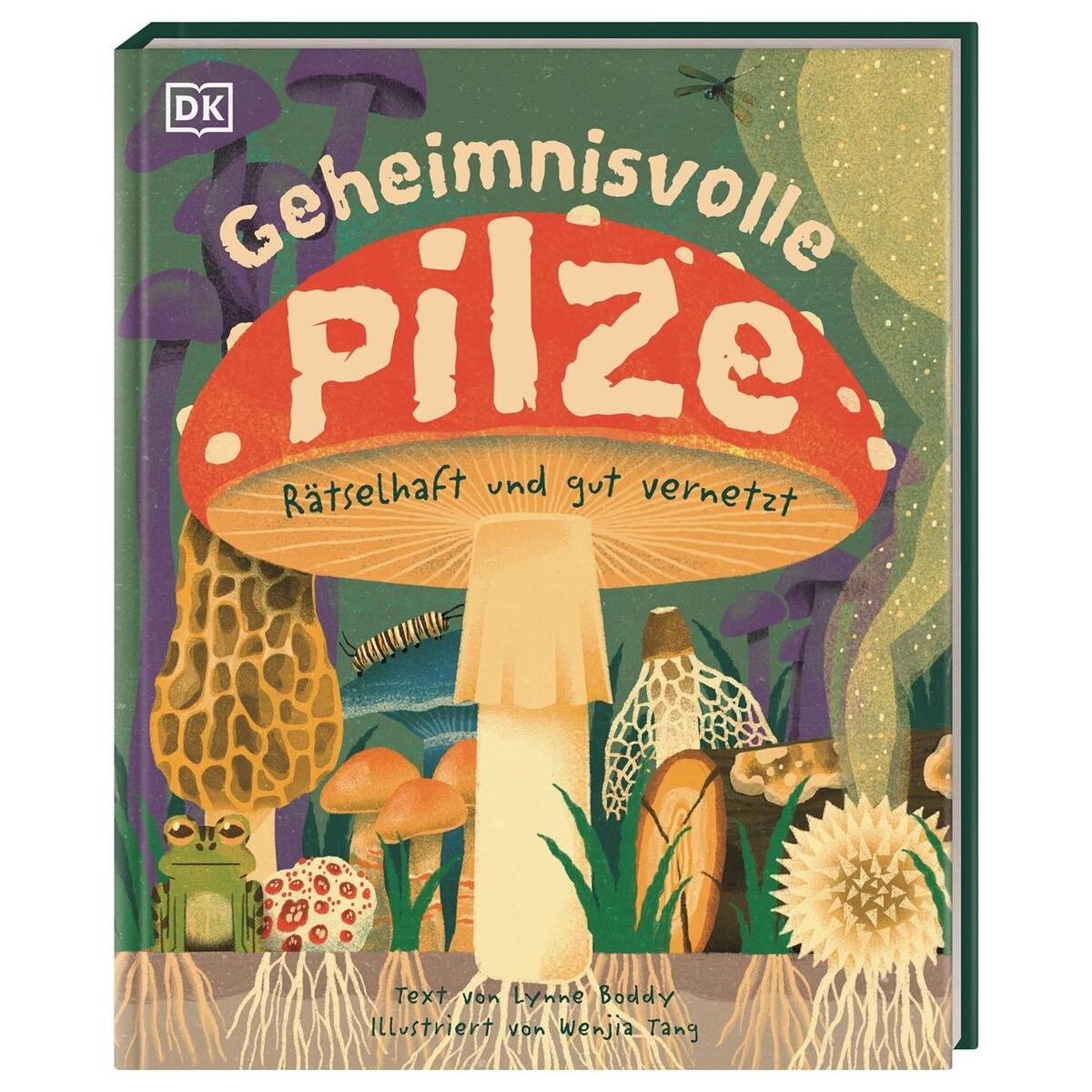 Geheimnisvolle Pilze von Dorling Kindersley Verlag