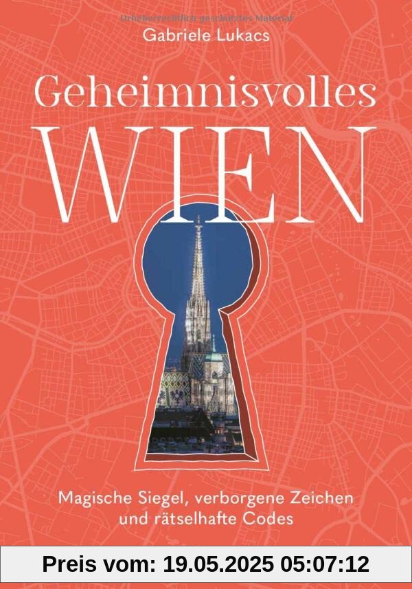 Geheimnisvolles Wien: Magische Siegel, verborgene Zeichen und rätselhafte Codes