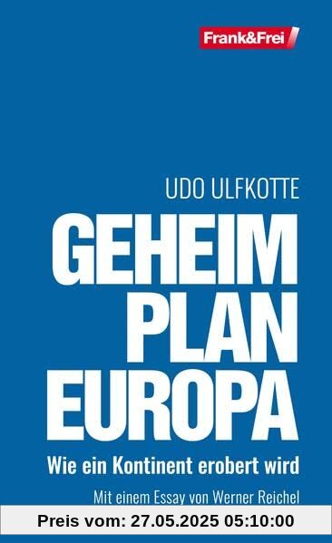 Geheimplan Europa: Wie ein Kontinent erobert wird