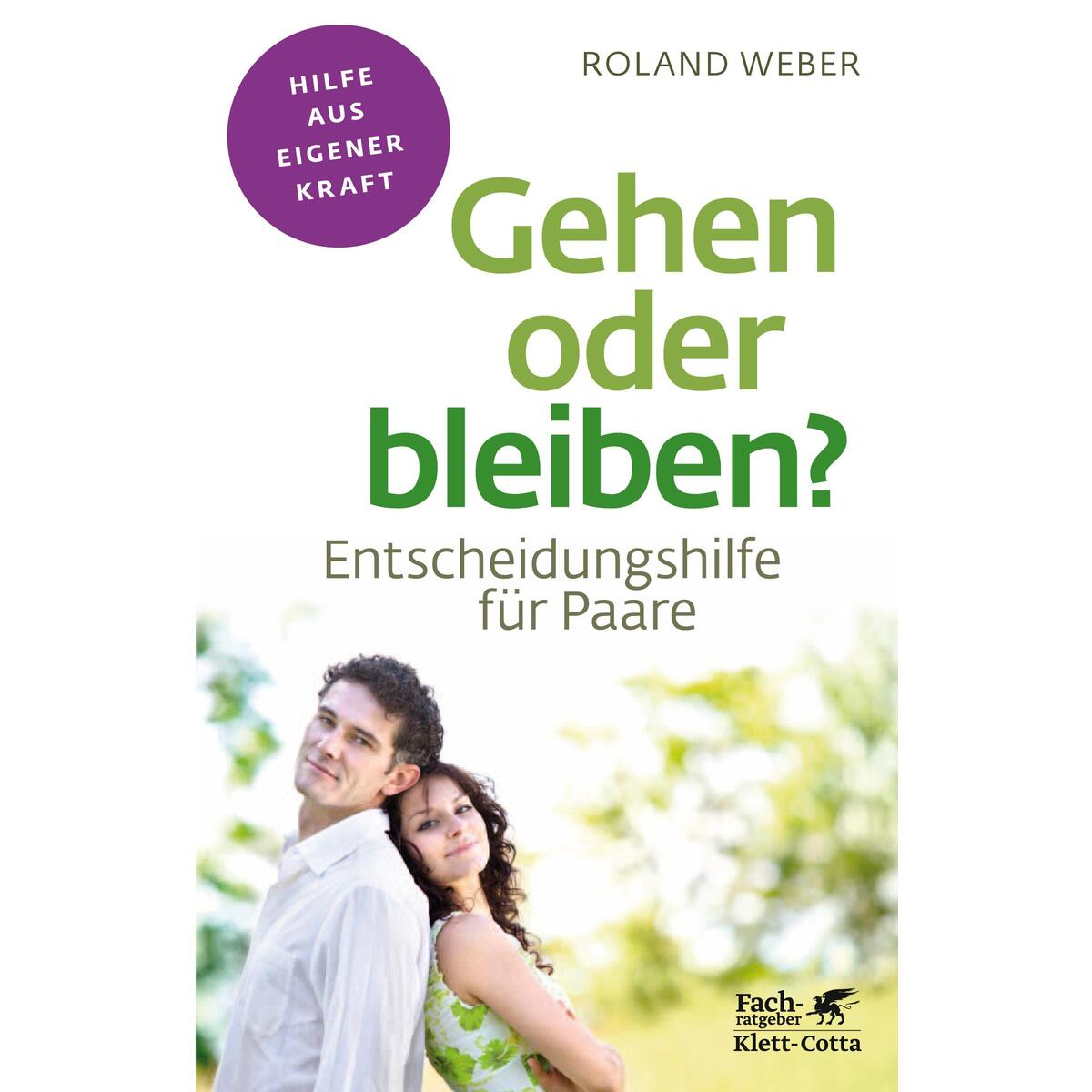 Gehen oder bleiben? (Fachratgeber Klett-Cotta) von Klett-Cotta Verlag