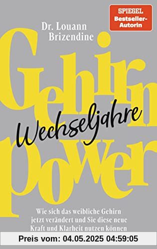 Gehirn-Power Wechseljahre: Wie sich das weibliche Gehirn jetzt verändert und Sie diese neue Kraft und Klarheit nutzen können