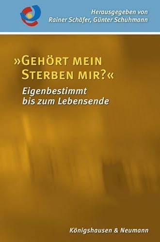 »Gehört mein Sterben mir?«: Eigenbestimmt bis zum Lebensende (Palliativmedizin und Hospizarbeit)