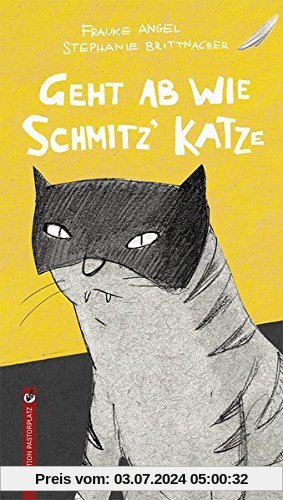 Geht ab wie Schmitz' Katze