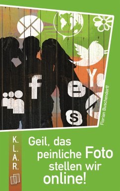 Geil, das peinliche Foto stellen wir online! von Verlag an der Ruhr