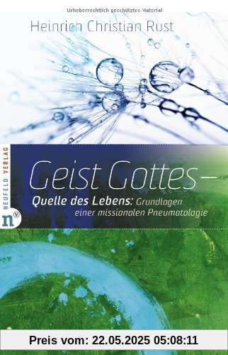 Geist Gottes - Quelle des Lebens: Grundlagen einer missionalen Pneumatologie