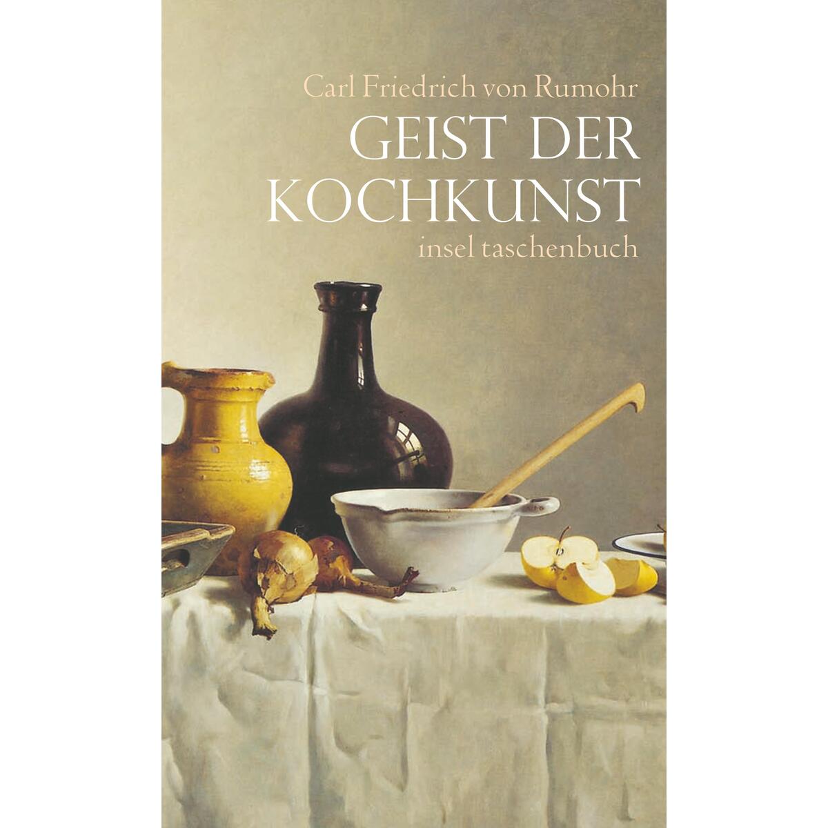 Geist der Kochkunst Geist der Kochkunst von Insel Verlag GmbH