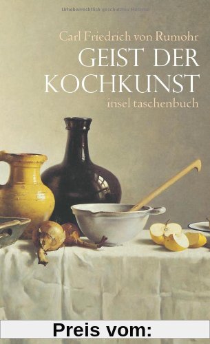 Geist der Kochkunst: Mit einem Vorwort von Wolfgang Koeppen (insel taschenbuch)
