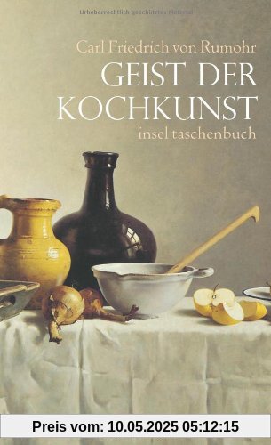 Geist der Kochkunst: Mit einem Vorwort von Wolfgang Koeppen (insel taschenbuch)