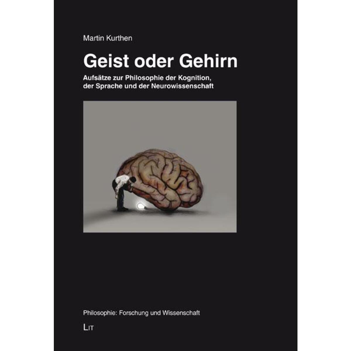 Geist oder Gehirn Geist oder Gehirn von Lit Verlag