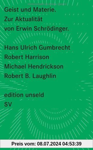 Geist und Materie: Zur Aktualität von Erwin Schrödinger (edition unseld)