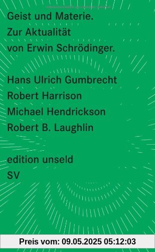 Geist und Materie: Zur Aktualität von Erwin Schrödinger (edition unseld)