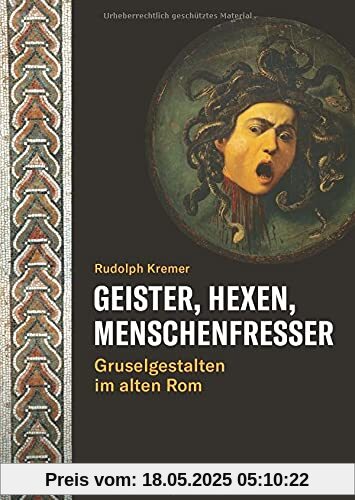 Geister, Hexen, Menschenfresser: Gruselgestalten im alten Rom