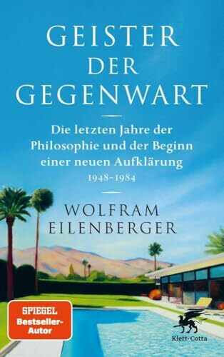 Geister der Gegenwart: Die letzten Jahre der Philosophie und der Beginn einer neuen Aufklärung...