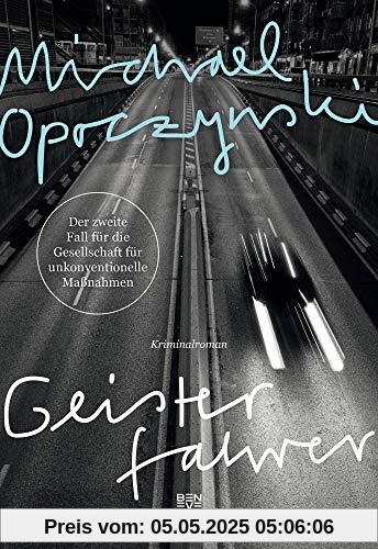 Geisterfahrer: Der zweite Fall für die Gesellschaft für unkonventionelle Maßnahmen: Kriminalroman Geisterfahrer: Der zweite Fall für die Gesellschaft für unkonventionelle Maßnahmen: Kriminalroman