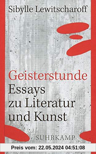 Geisterstunde: Essays zu Literatur und Kunst (suhrkamp taschenbuch)