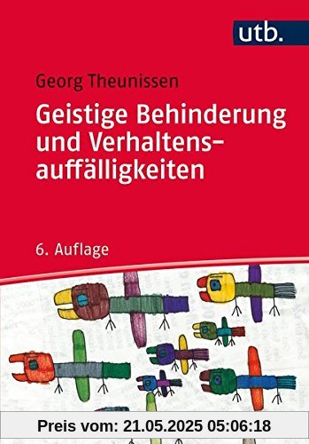 Geistige Behinderung und Verhaltensauffälligkeiten: Ein Lehrbuch für die Schule, Heilpädagogik und außerschulische Behindertenhilfe