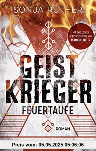 Geistkrieger: Feuertaufe: Roman. Supernatural Crime in einem alternativen Amerika. Mit exklusiver Kurzgeschichte von Markus Heitz