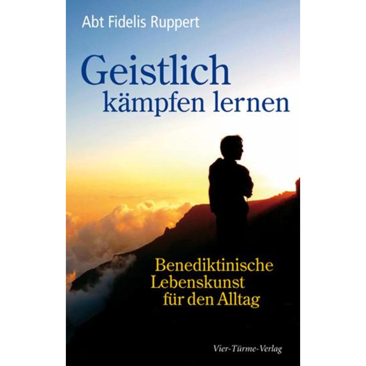 Geistlich kämpfen lernen Geistlich kämpfen lernen von Vier Tuerme GmbH