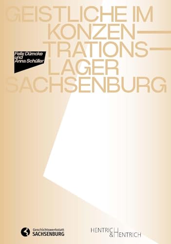 Geistliche im Konzentrationslager Sachsenburg (Schriftenreihe der Geschichtswerkstatt Sachsenburg)