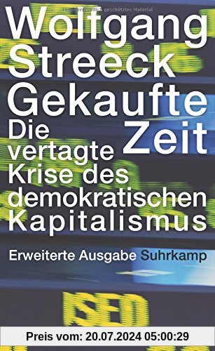 Gekaufte Zeit: Die vertagte Krise des demokratischen Kapitalismus (suhrkamp taschenbuch wissenschaft)