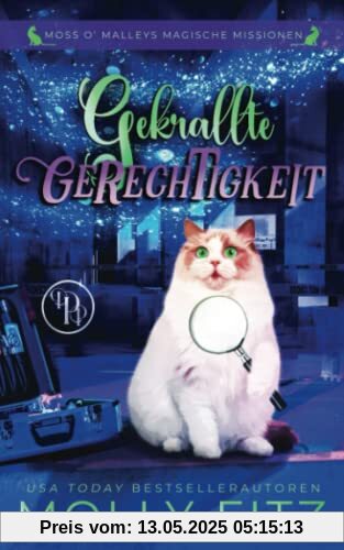 Gekrallte Gerechtigkeit (Moss O’ Malleys magische Missionen, Band 1)