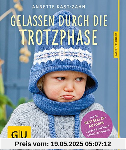 Gelassen durch die Trotzphase (GU Ratgeber Kinder)