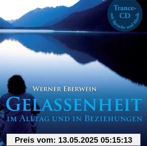 Gelassenheit - im Alltag und in Beziehungen Gelassenheit - im Alltag und in Beziehungen