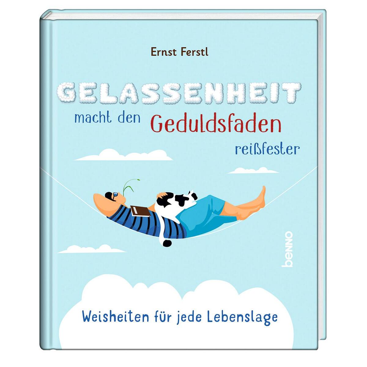 Gelassenheit macht den Geduldsfaden reißfester Gelassenheit macht den Geduldsfaden reißfester von St. Benno Verlag