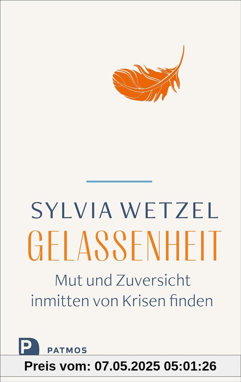 Gelassenheit: Mut und Zuversicht inmitten von Krisen finden