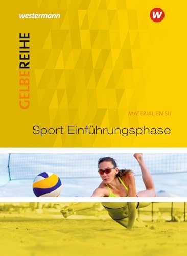 Sport SII Einführungsphase: Schülerband (Gelbe Reihe: Materialien für den Sekundarbereich II - Ausgabe 2015) von Schroedel