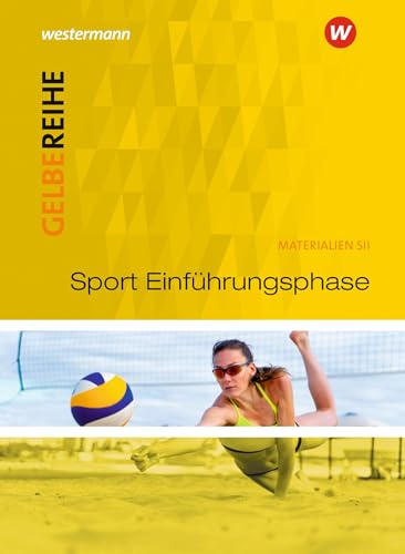 Sport SII Einführungsphase: Schülerband (Gelbe Reihe: Materialien für den Sekundarbereich II - Ausgabe 2015)