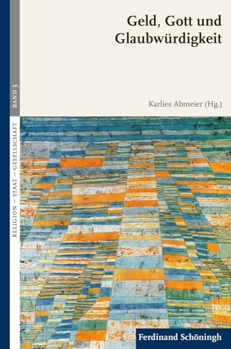 Geld, Gott und Glaubwürdigkeit (Religion - Staat - Gesellschaft) von Brill | Schöningh,