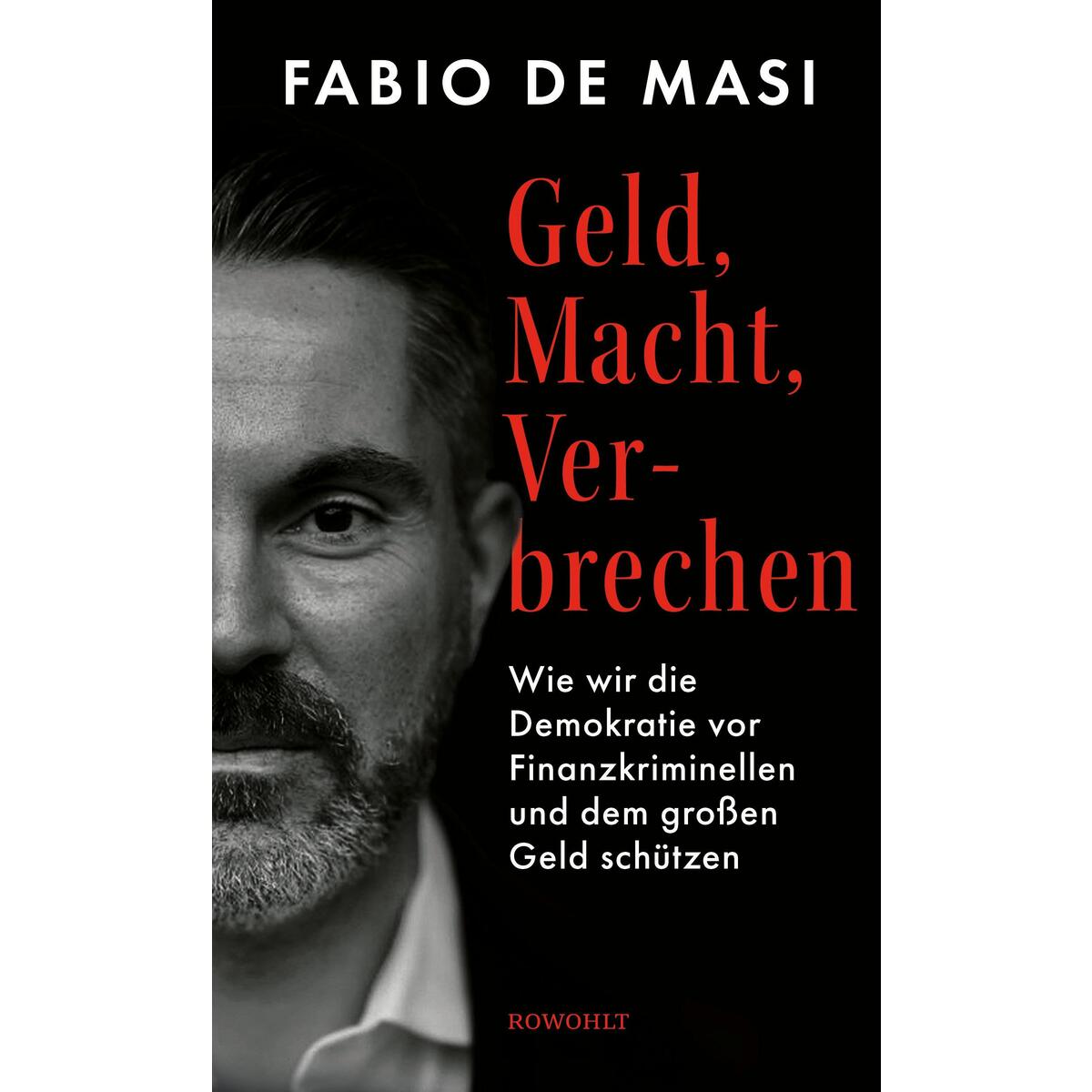 Geld, Macht, Verbrechen Geld, Macht, Verbrechen von Rowohlt Verlag GmbH