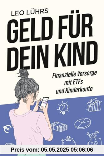 Geld für dein Kind: Finanzielle Vorsorge mit ETFs und Kinderkonto