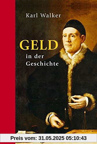 Geld in der Geschichte Geld in der Geschichte
