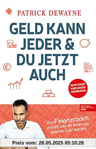 Geld kann jeder & du jetzt auch: Der Finanzcoach erklärt, wie du mehr aus deinem Geld machst