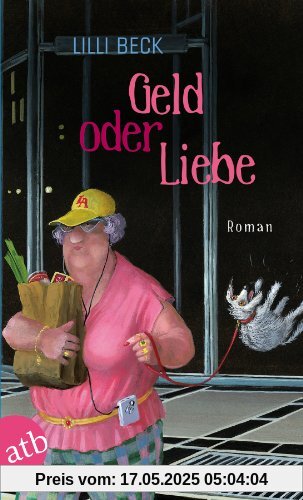 Geld oder Liebe: Roman