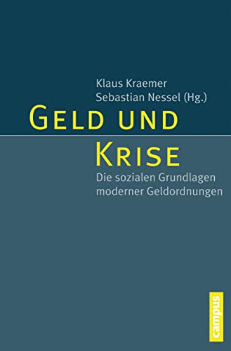 Geld und Krise: Die sozialen Grundlagen moderner Geldordnungen von Campus Verlag