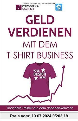 Geld verdienen mit dem T-Shirt Business: Finanzielle Freiheit aus dem Nebeneinkommen