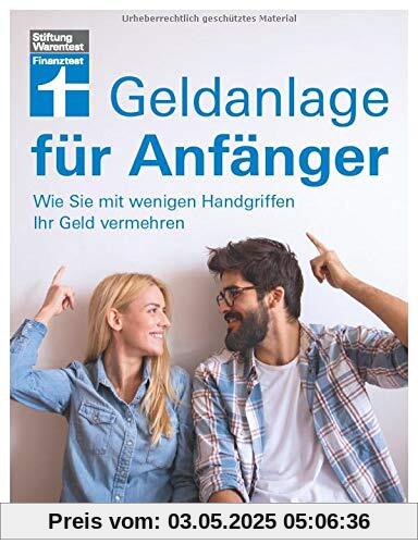 Geldanlage für Anfänger: Wie Sie mit wenigen Handgriffen Ihr Geld vermehren