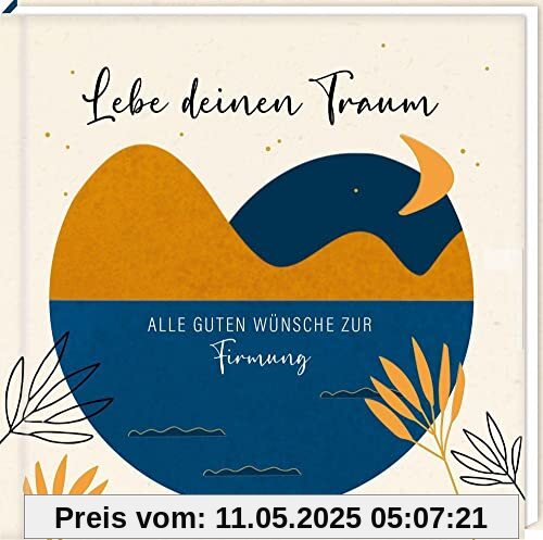 Geldkuvert-Geschenkbuch: Lebe deinen Traum - Alle guten Wünsche zur Firmung