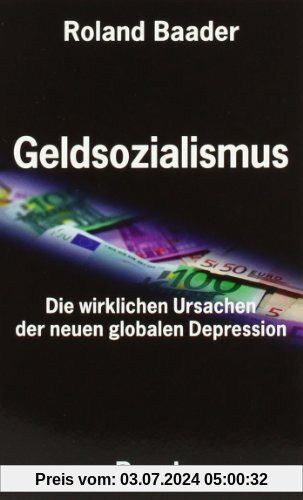 Geldsozialismus: Die wirklichen Ursachen der neuen globalen Depression
