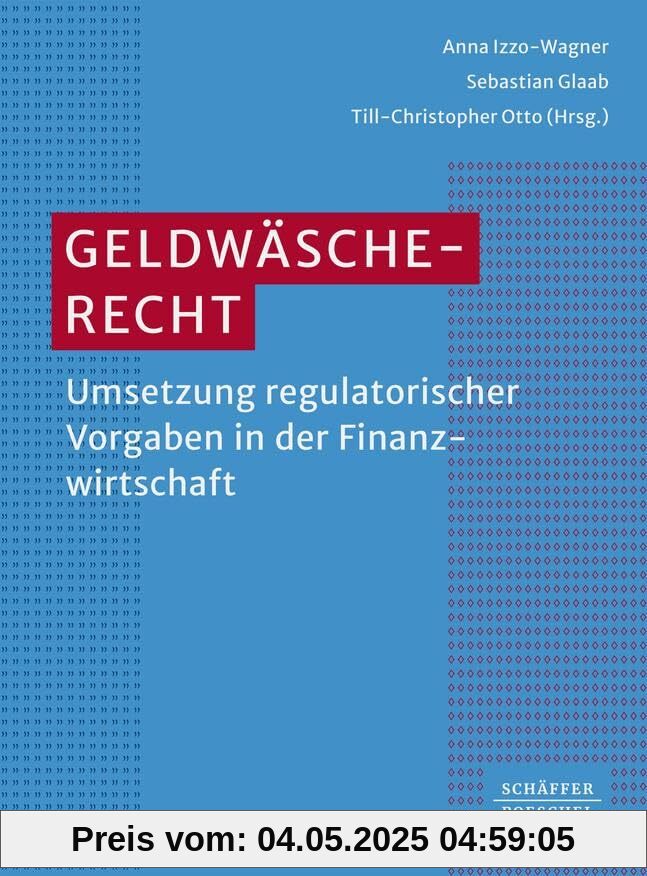 Geldwäscherecht: Umsetzung regulatorischer Vorgaben in der Finanzwirtschaft