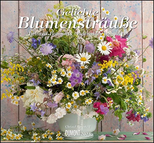 Geliebte Blumensträuße 2023 – DUMONT Wandkalender – mit allen wichtigen Feiertagen – Format 38,0 x 35,5 cm von Dumont Kalenderverlag