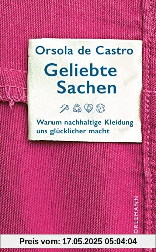 Geliebte Sachen: Warum nachhaltige Kleidung uns glücklicher macht Geliebte Sachen: Warum nachhaltige Kleidung uns glücklicher macht