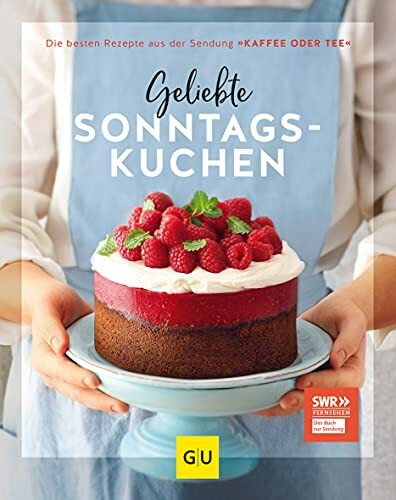 Geliebte Sonntagskuchen: Die besten Rezepte aus der Sendung »Kaffee oder Tee« (GU Themenkochbuch)