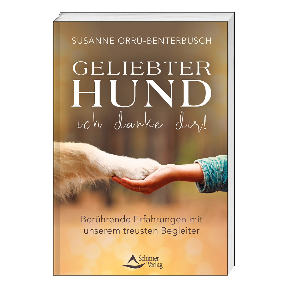 Geliebter Hund - ich danke dir! Geliebter Hund - ich danke dir! von Schirner Verlag