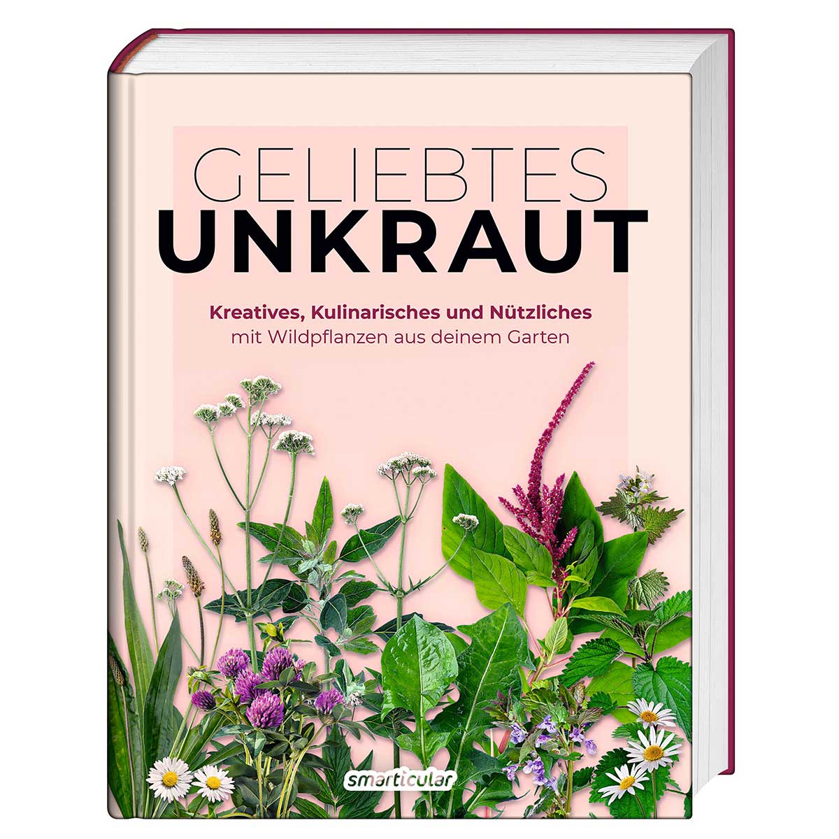Geliebtes Unkraut Geliebtes Unkraut von smarticular Verlag